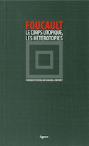 Corps utopique (Le) / Hétérotopies (Les) [ancienne édition]